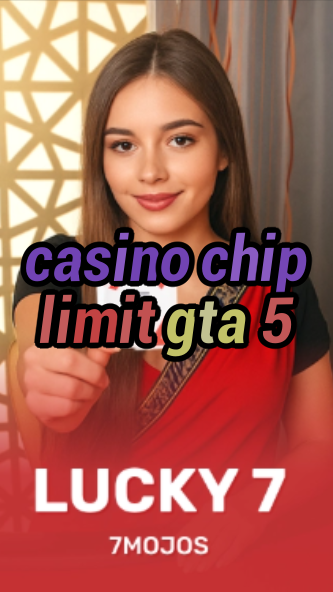 casino chip limit gta 5-w4cy2mdjlx2bf.com